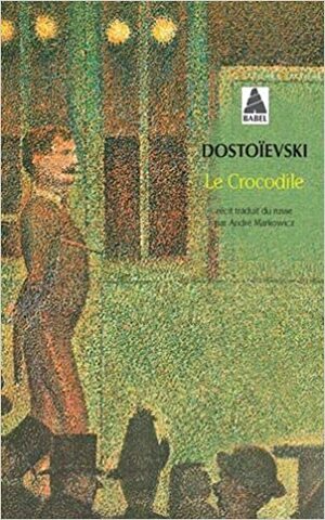 Le Crocodile by Fyodor Dostoevsky