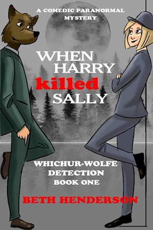 When Harry Killed Sally by Beth Henderson