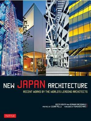 New Japan Architecture: Recent Works by the World's Leading Architects by Geeta Mehta, Deanna MacDonald