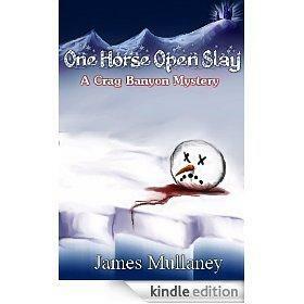 One Horse Open Slay: A Crag Banyon Mystery by James Mullaney