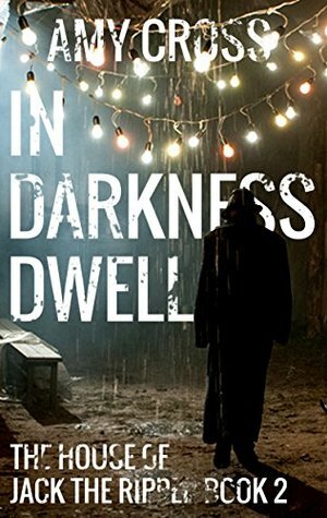 In Darkness Dwell by Amy Cross