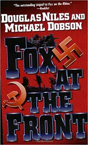 Fox at the Front by Michael Dobson, Douglas Niles