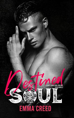 Destined Soul: A Dirty Souls MC Spin off by Emma Creed, Emma Creed