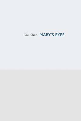 Mary's Eyes by Gail Sher