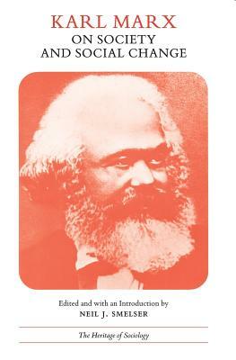 Karl Marx on Society and Social Change: With Selections by Friedrich Engels by Karl Marx