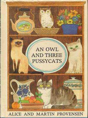 An Owl and Three Pussycats by Alice Provensen, Martin Provensen