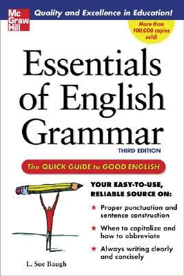 Essentials of English Grammar: A Quick Guide to Good English by L. Sue Baugh