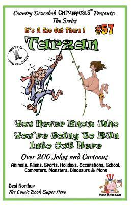 Tarzan - You Never Know Who You're Going to Run Into Out Here - Over 200 Jokes + Cartoons - Animals, Aliens, Sports, Holidays, Occupations, School, Co by Desi Northup