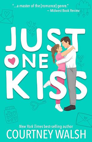 Just One Kiss by Courtney Walsh