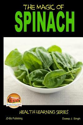 The Magic of Spinach by Dueep J. Singh, John Davidson