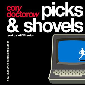 Picks & Shovels by Cory Doctorow