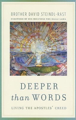 Deeper Than Words: Living the Apostles' Creed by David Steindl-Rast