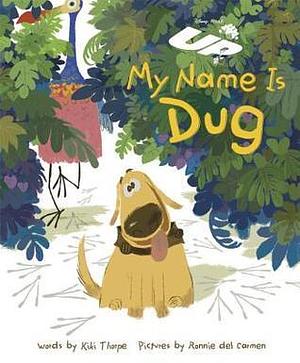 Up My Name is Dug by Ronnie Del Carmen, Kiki Thorpe