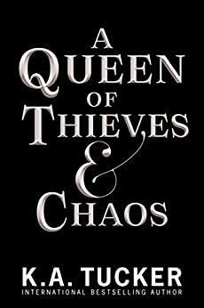 A Queen of Thieves & Chaos by K.A. Tucker