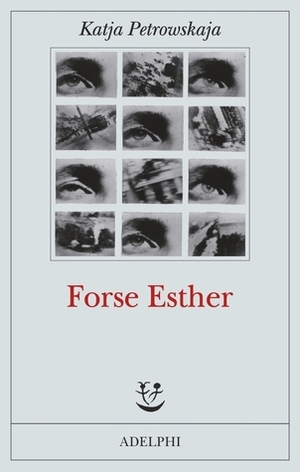Forse Esther by Ada Vigliani, Katja Petrowskaja