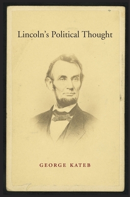 Lincoln's Political Thought by George Kateb