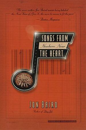 Songs from Nowhere Near the Heart by Jon Baird