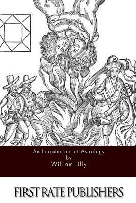 An Introduction to Astrology by William Lilly