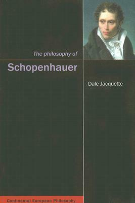 The Philosophy of Schopenhauer by Dale Jacquette