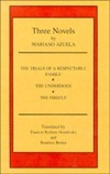 Three Novels by Mariano Azuela by Bernice Berler, Mariano Azuela, Frances K. Hendricks, Frances Kellam Hendricks