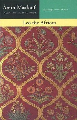 Leo The African by Amin Maalouf, Amin Maalouf