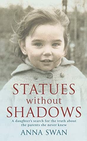 Statues Without Shadows by Anna Swan