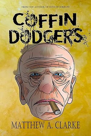 Coffin Dodgers by Matthew A. Clarke