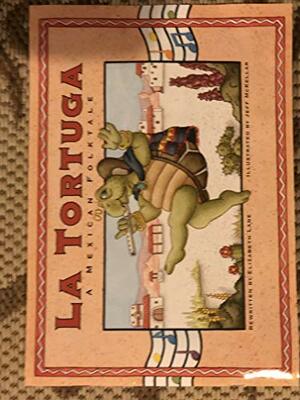 La Tortuga: A Mexican Folktale by Elizabeth Lane