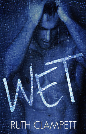 Wet by Ruth Clampett