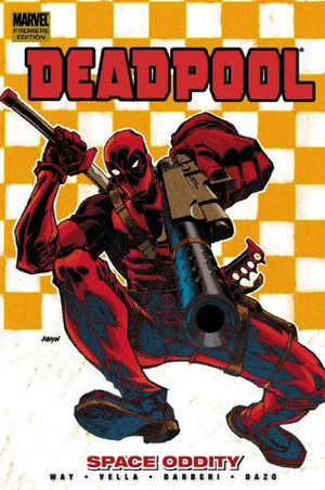 Deadpool, Volume 7: Space Oddity by Carlo Barberi, Bong Dazo, Sheldon Vella, Dave Johnson, Daniel Way