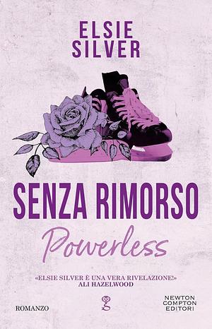 Senza rimorso. Powerless by Elsie Silver