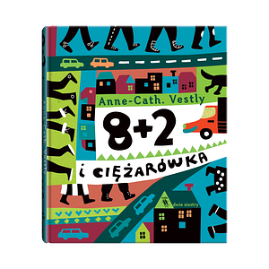 8 + 2 i Ciężarówka by Anne-Cath. Vestly