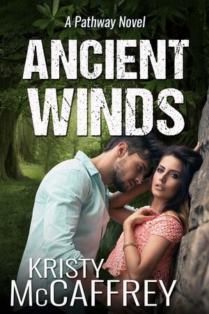 Ancient Winds by Kristy McCaffrey, Kristy McCaffrey