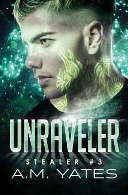Unraveler by A. M. Yates