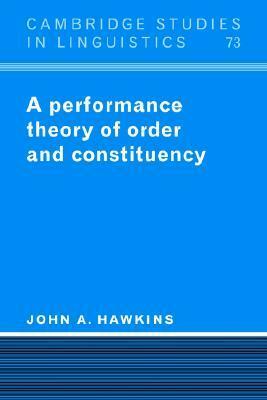 A Performance Theory of Order and Constituency by Stephen R. Anderson, Joan Bresnan, John A. Hawkins