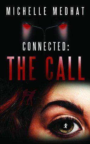 Connected: The Call by Michelle Medhat