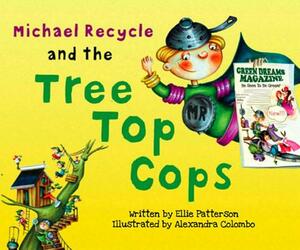 Michael Recycle and the Tree Top Cops by Ellie Patterson