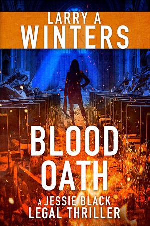 Blood Oath by Larry A. Winters, Larry A. Winters