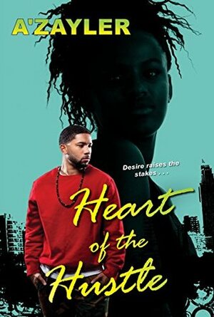Heart of the Hustle by A'Zayler