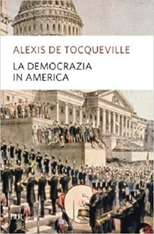 La democrazia in America by Alexis de Tocqueville