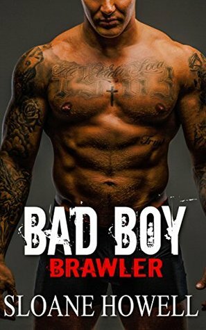 Bad Boy Brawler by Sloane Howell