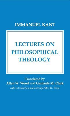 Lectures on Philosophical Theology by Immanuel Kant