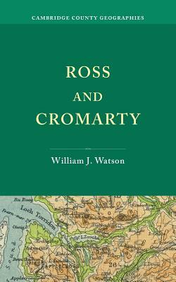 Ross and Cromarty by William J. Watson