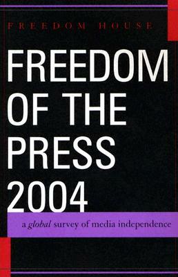 Freedom of the Press: A Global Survey of Media Independence by Freedom House