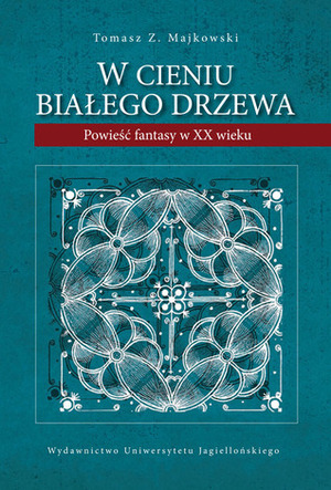 W cieniu Białego Drzewa by Tomasz Z. Majkowski