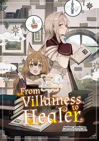 From Villainess to Healer: Volume 2 by Punichan