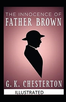 The Innocence of Father Brown Illustrated by G.K. Chesterton