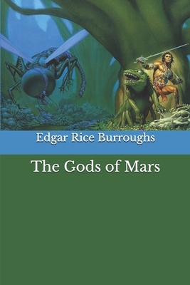 The Gods of Mars by Edgar Rice Burroughs