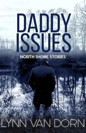 Daddy Issues by Lynn Van Dorn