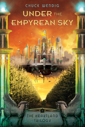 Under the Empyrean Sky by Chuck Wendig